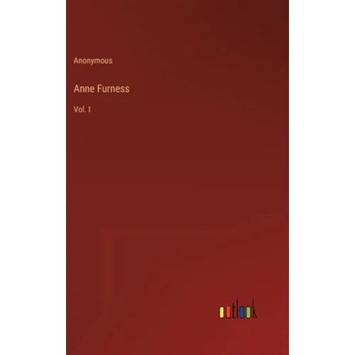 Anne Furness: Vol. I