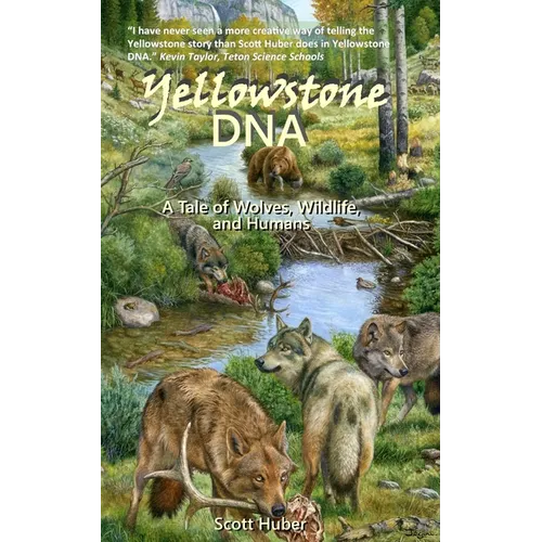 Yellowstone DNA: A Tale of Wolves, Wildlife and Humans