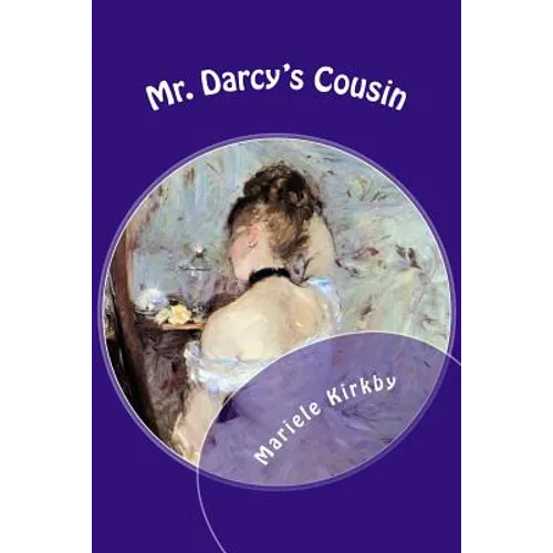 Mr. Darcy's Cousin: A Continuation of Pride and Prejudice