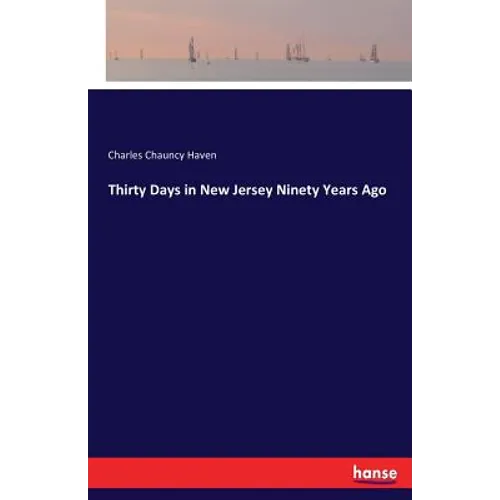Thirty Days in New Jersey Ninety Years Ago