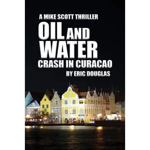 Oil and Water: Crash in Curacao