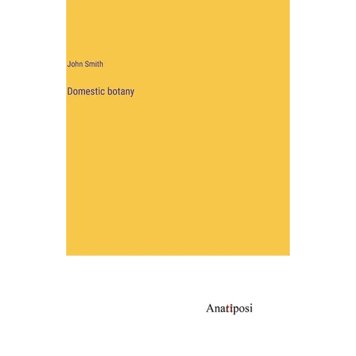 Domestic botany