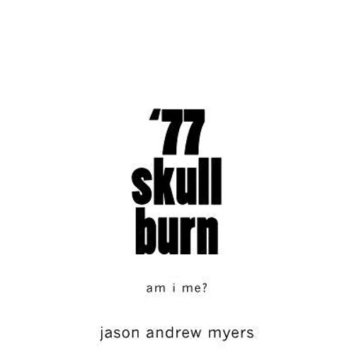 '77 skullburn (white cover): am i me?