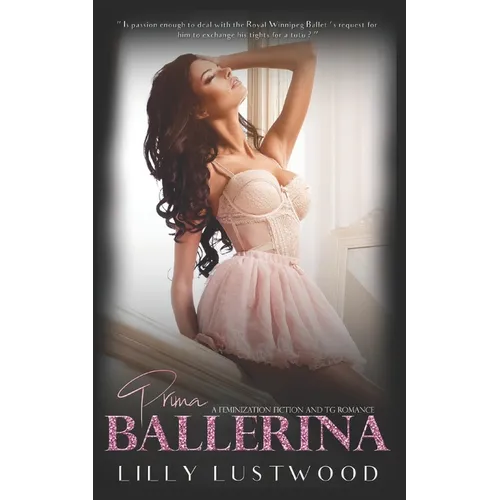 Prima Ballerina: A Feminization Fiction and Transgender Romance