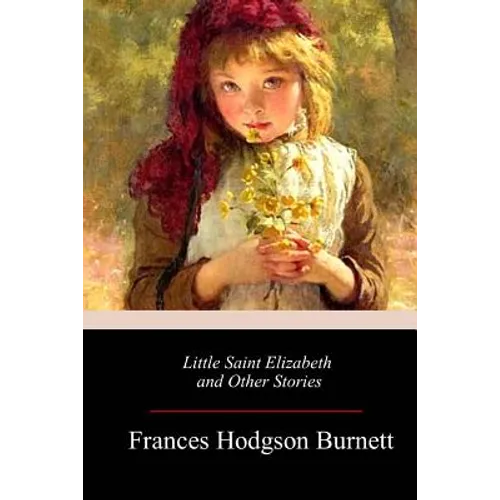 Little Saint Elizabeth and Other Stories
