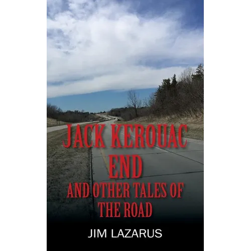 Jack Kerouac End and Other Tales of the Road