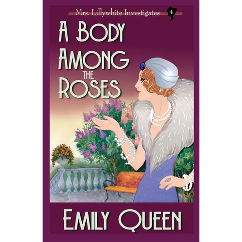 A Body Among the Roses: A 1920's Murder Mystery
