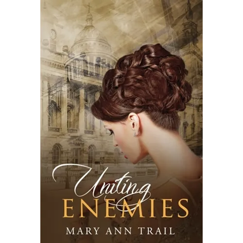 Uniting Enemies: A Historical Novel of 1801