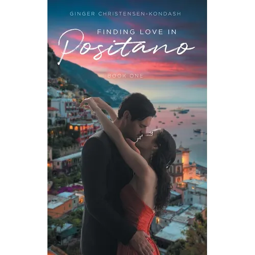 Finding Love in Positano: Book One