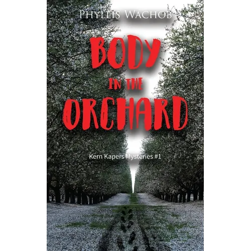 Body in the Orchard: Kern Kapers Mystery #1