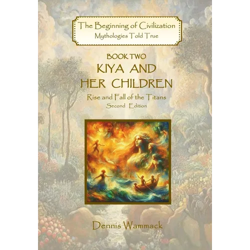 Kiya and Her Children: Rise and Fall of the Titans