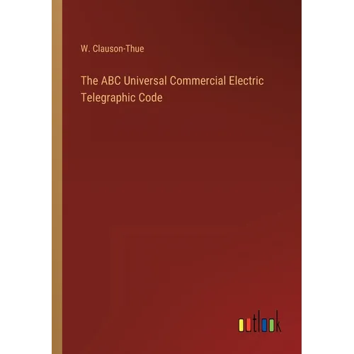 The ABC Universal Commercial Electric Telegraphic Code