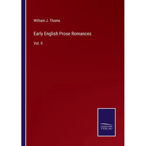 Early English Prose Romances: Vol. II
