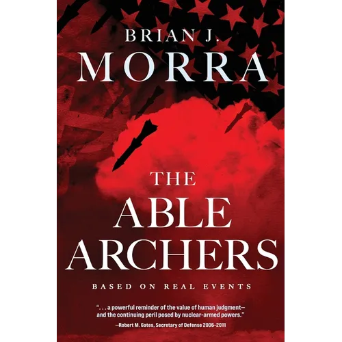 The Able Archers: A Cold War Spy Thriller