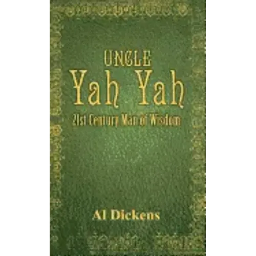 Uncle Yah Yah: 21st Century Man of Wisdom