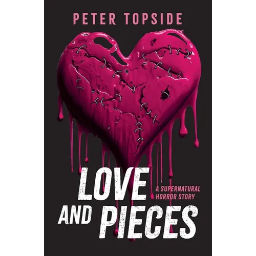 Love and Pieces: A Supernatural Horror Story