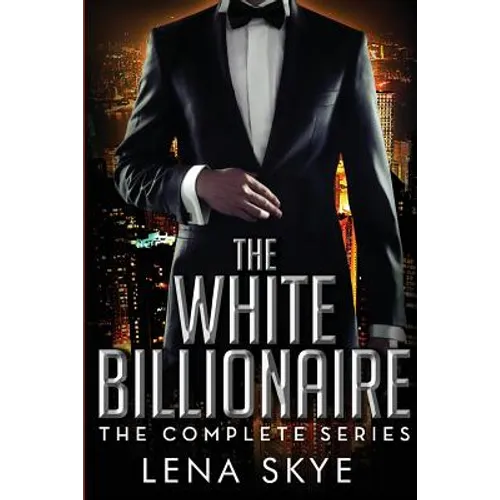 The White Billionaire: The Complete Series: Interracial BWWM Romance