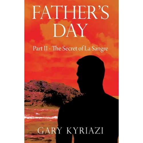 Father's Day: Part II - The Secret of La Sangre