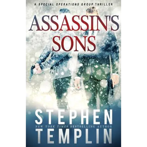 Assassin's Sons: [#4] A Special Operations Group Thriller