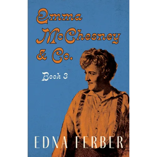 Emma McChesney & Co. - Book 3;With an Introduction by Rogers Dickinson