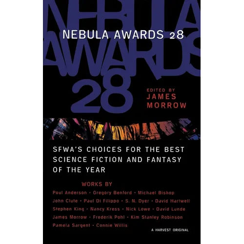 Nebula Awards 28: Sfwa's Choices for the Best Science Fiction and Fantasy of the Year
