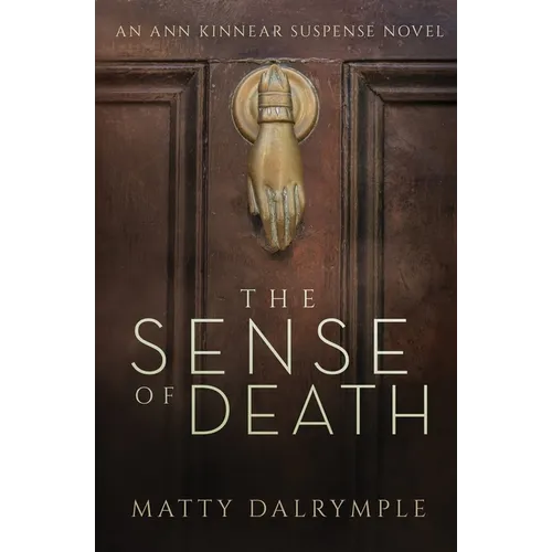 The Sense of Death: An Ann Kinnear Suspense Novel