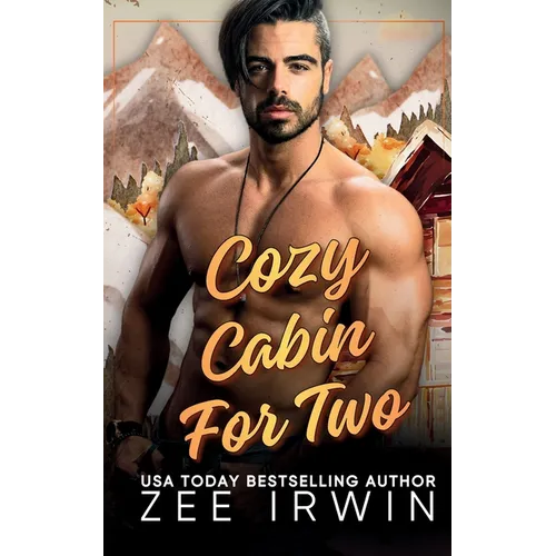 Cozy Cabin for Two: A Steamy Fall Forbidden Romance on a Montana Ranch
