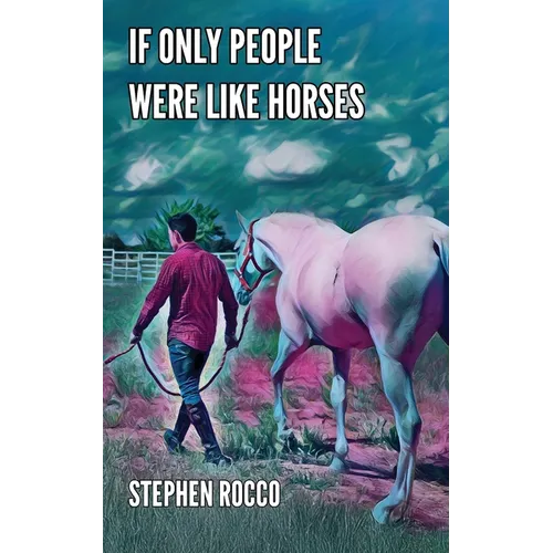 If Only People Were Like Horses