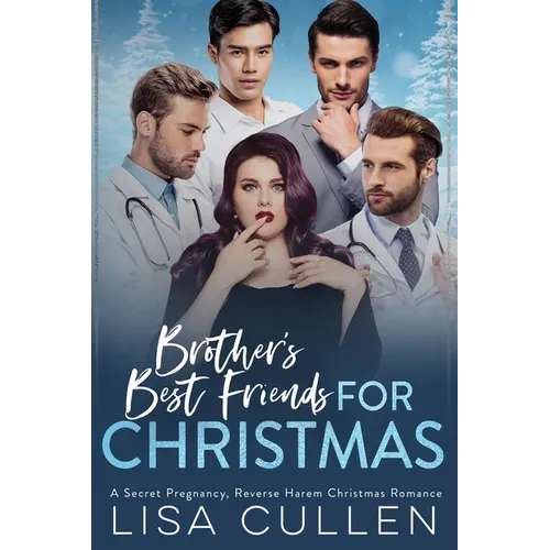 Brother's Best Friends for Christmas: A Secret Pregnancy, Reverse Harem, Christmas Romance