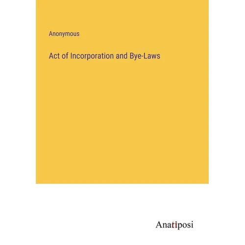Act of Incorporation and Bye-Laws