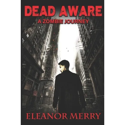 Dead Aware: A Zombie Journey: (Dead Aware Book 1)