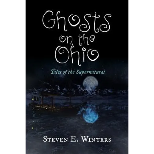Ghosts on the Ohio: Tales of the Supernatural