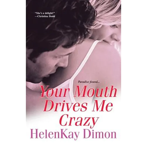 Your Mouth Drives Me Crazy