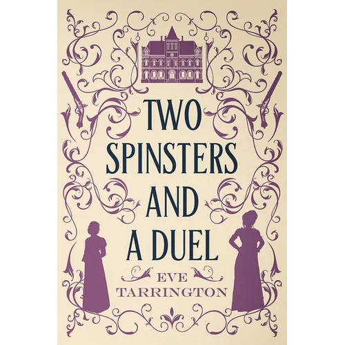 Two Spinsters and a Duel: Large Print Edition