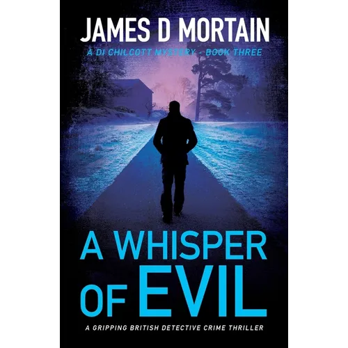 A Whisper Of Evil: A gripping British detective crime thriller