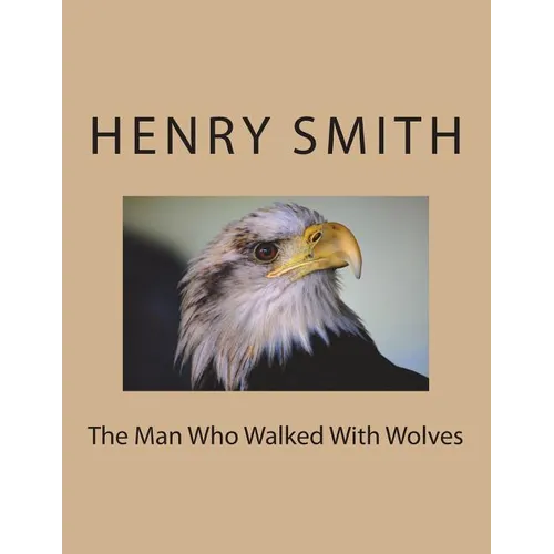 The Man Who Walked With Wolves