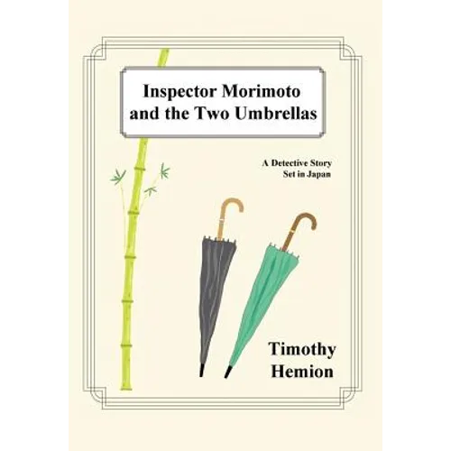 Inspector Morimoto and the Two Umbrellas: A Detective Story Set in Japan