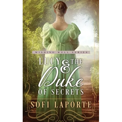 Lucy and the Duke of Secrets: A Sweet Regency Romance