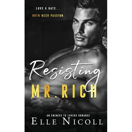 Resisting Mr. Rich: An Enemies to Lovers Romance