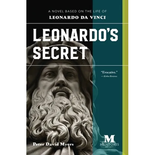 Leonardo's Secret: A Novel Based on the Life of Leonardo da Vinci