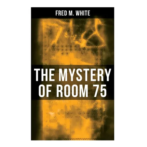 The Mystery of Room 75: Crime Thriller