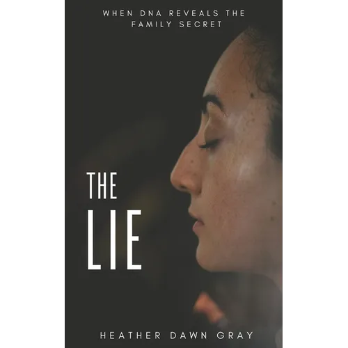 The Lie: When DNA Reveals the Family Secret