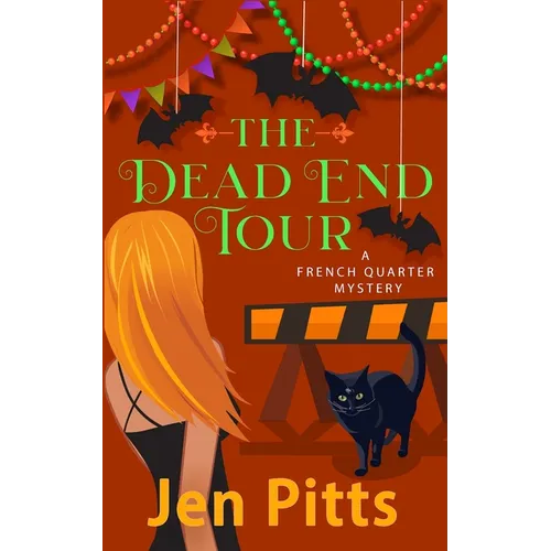 The Dead End Tour: A French Quarter Mystery
