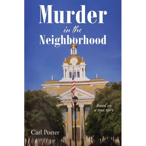 Murder in the Neighborhood: Based on a true story