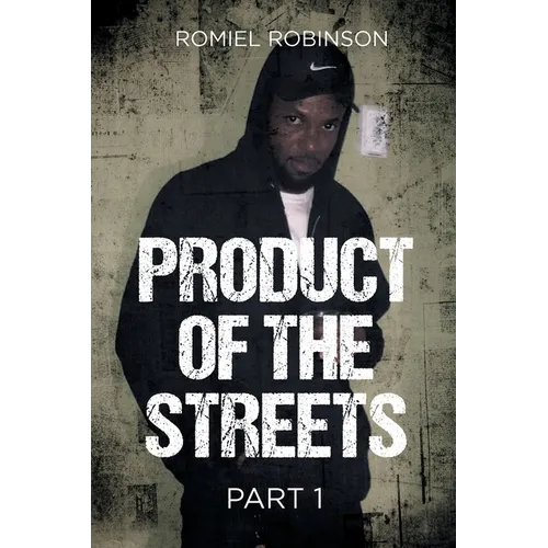 Product of the Streets: Part 1