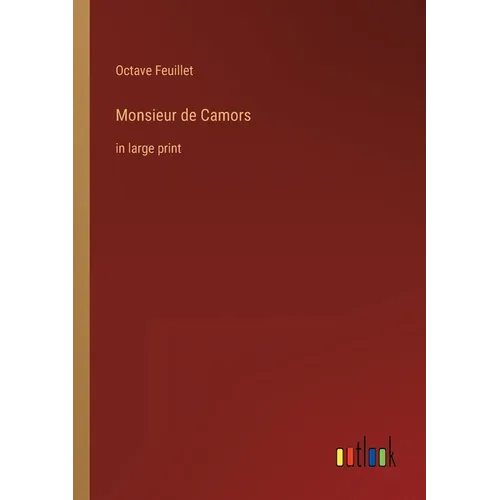 Monsieur de Camors: in large print
