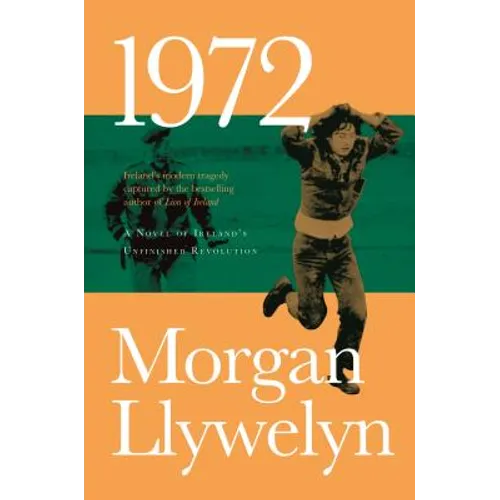 1972: A Novel of Ireland's Unfinished Revolution