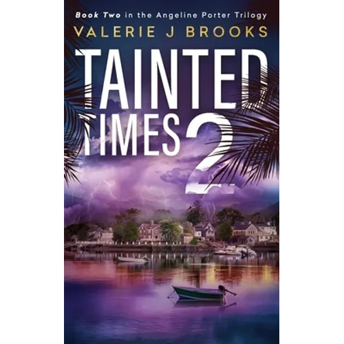 Tainted Times 2: Novel two in the Angeline Porter Trilogy