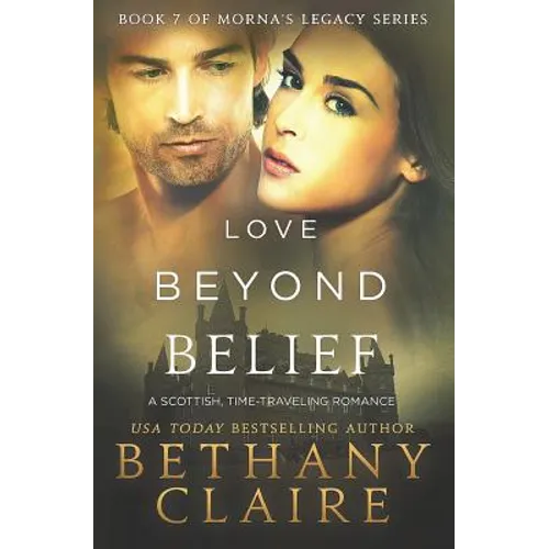 Love Beyond Belief: A Scottish, Time Travel Romance