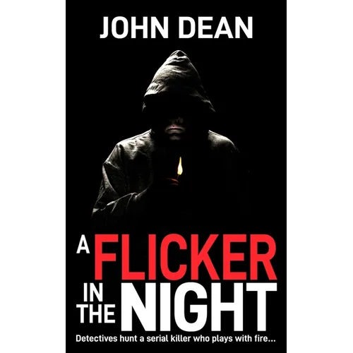 A Flicker in the Night: Detectives hunt a serial killer who plays with fire